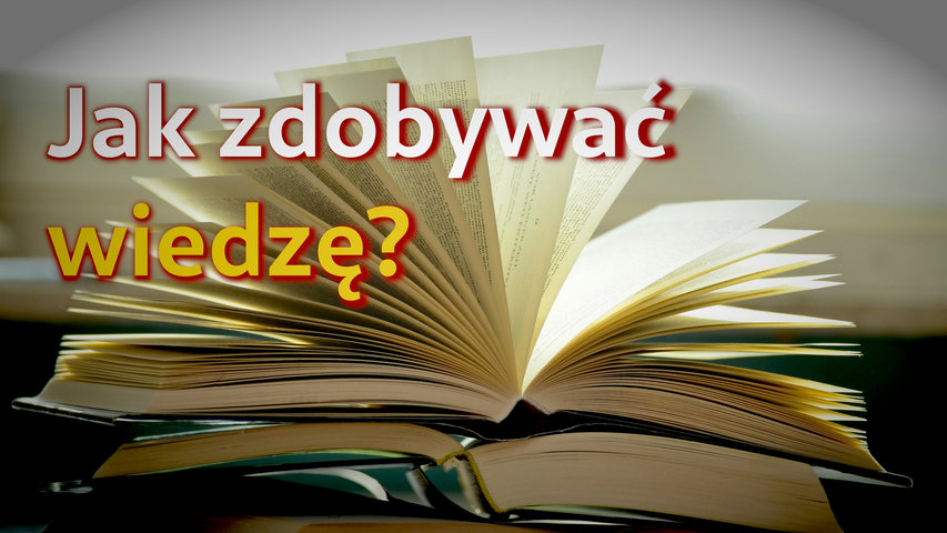 Jak zdobywać wiedzę?